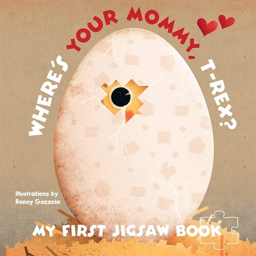 My First Jigsaw Book: Wheres Your Mommy, T-Rex? (Board Book)