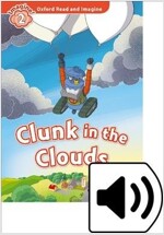 Oxford Read and Imagine: Level 2: Clunk in the Clouds Audio Pack (Multiple-component retail product)