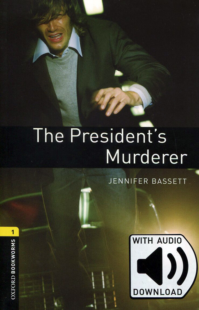 Oxford Bookworms Library Level 1 : The Presidents Murderer (Paperback + MP3 download, 3rd Edition)