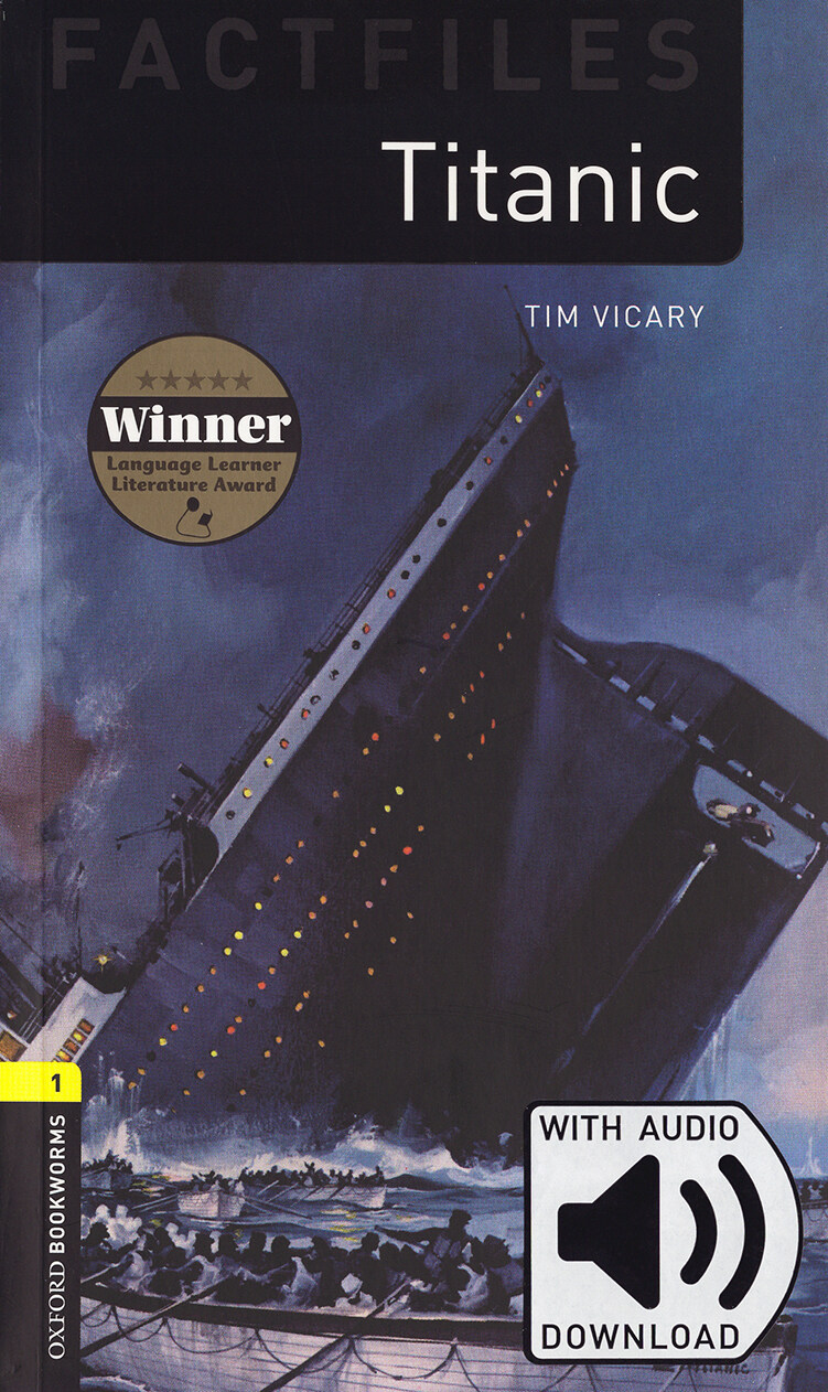 Oxford Bookworms Library Factfiles 1 : Titanic (Paperback + MP3 download  , 3rd Edition)