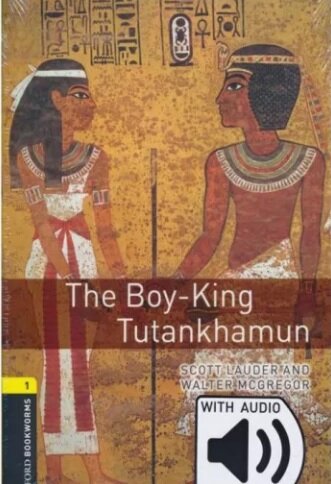 Oxford Bookworms Library Level 1 : The Boy-King Tutankhamun (Paperback + MP3 download, 3rd Edition)