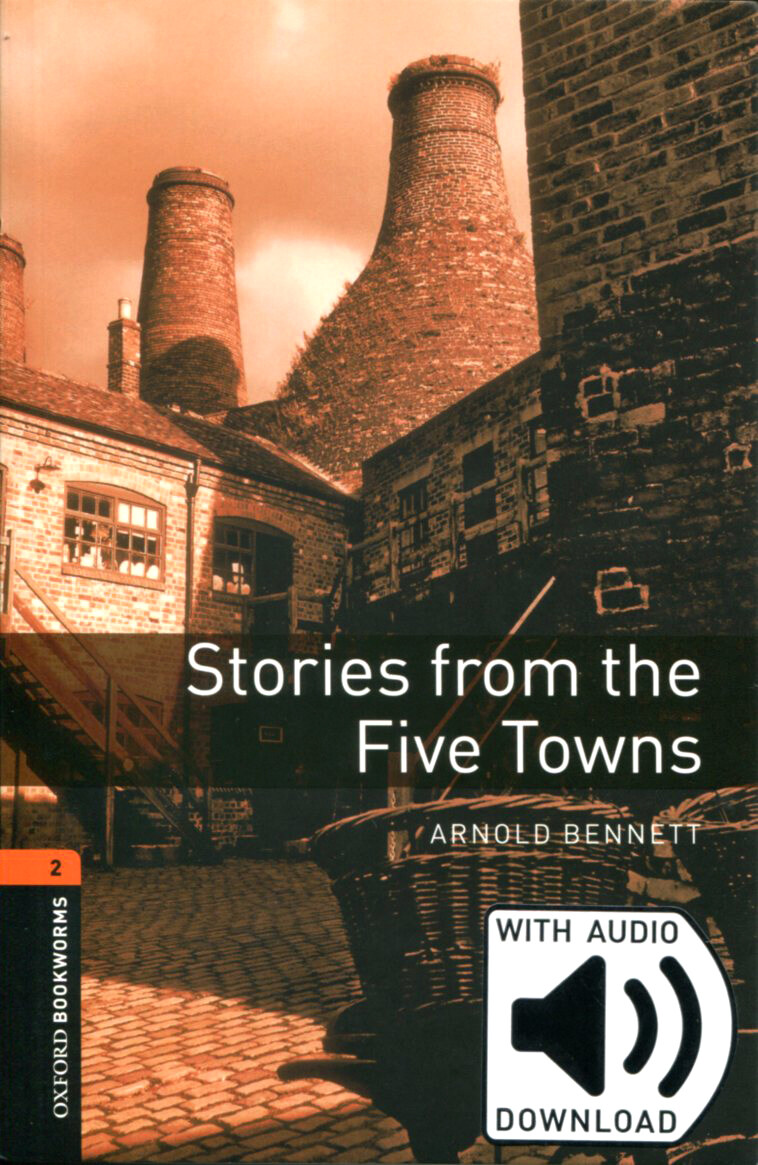 Oxford Bookworms Library Level 2 : Stories from The Five Towns (Paperback + MP3 download, 3rd Edition)