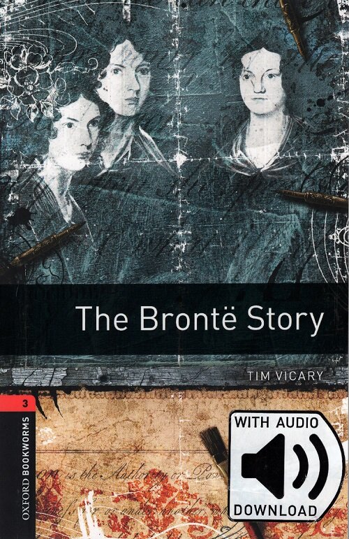 Oxford Bookworms Library Level 3 : The Bronte Story (Paperback + MP3 download card, 3rd Edition)