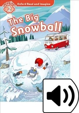 Oxford Read and Imagine: Level 2: The Big Snowball Audio Pack (Multiple-component retail product)
