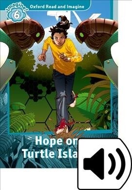 Oxford Read and Imagine: Level 6: Hope on Turtle Island Audio Pack (Multiple-component retail product)