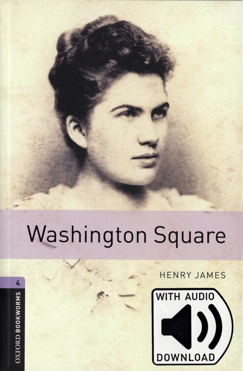Oxford Bookworms Library Level 4 : Washington Square (Paperback + MP3 download, 3rd Edition)