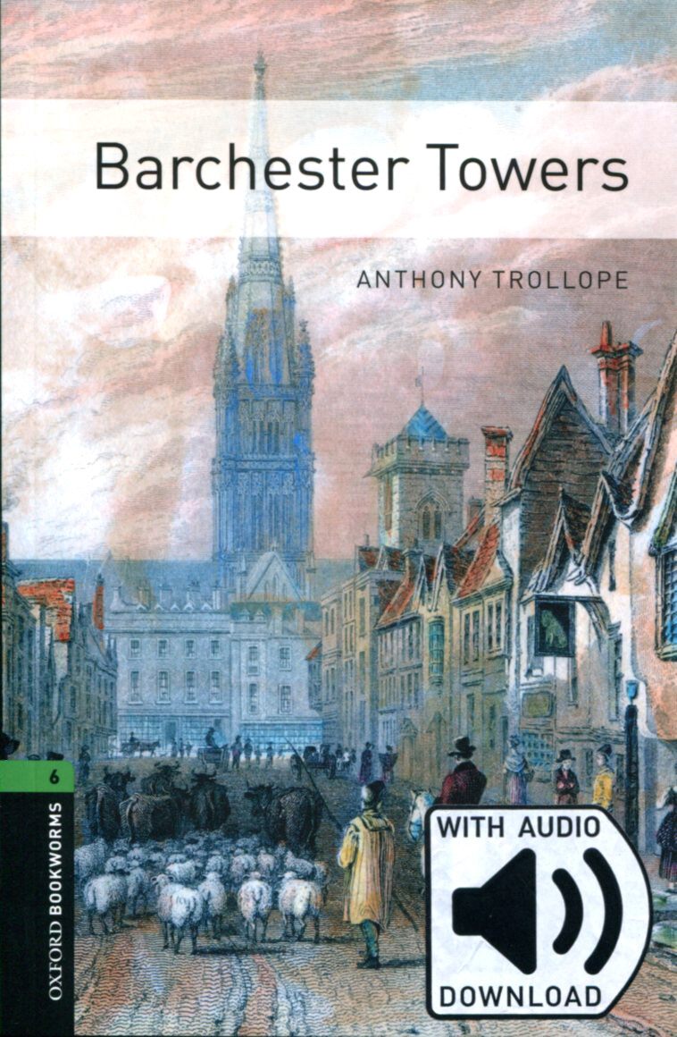 Oxford Bookworms Library Level 6 : Barchester Towers (Paperback + MP3 download, 3rd Edition)