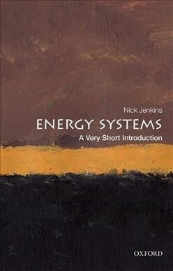 Energy Systems: A Very Short Introduction (Paperback)