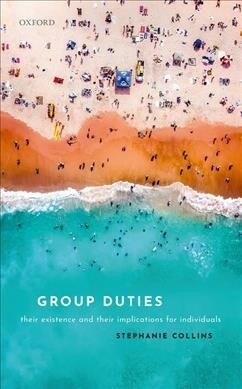 Group Duties : Their Existence and Their Implications for Individuals (Hardcover)