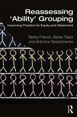 Reassessing Ability Grouping : Improving Practice for Equity and Attainment (Paperback)