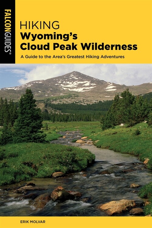 Hiking Wyomings Cloud Peak Wilderness: A Guide to the Areas Greatest Hiking Adventures (Paperback, 2)