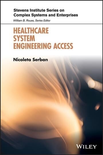 Healthcare System Access: Measurement, Inference, and Intervention (Hardcover)