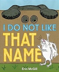 I Do Not Like That Name (Hardcover)