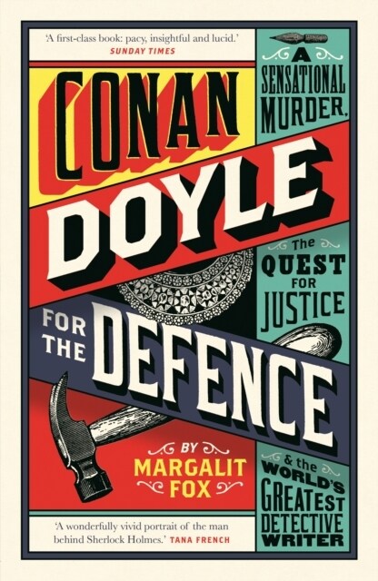 Conan Doyle for the Defence : A Sensational Murder, the Quest for Justice and the Worlds Greatest Detective Writer (Paperback, Main)