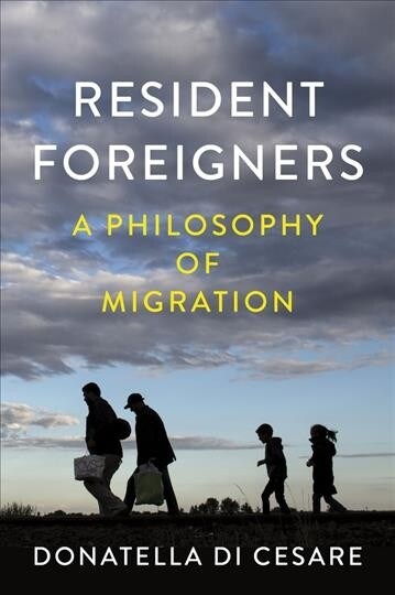 Resident Foreigners : A Philosophy of Migration (Hardcover)