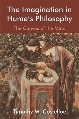 The Imagination in Humes Philosophy : The Canvas of the Mind (Paperback)