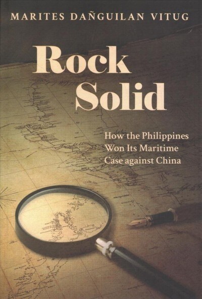 Rock Solid: How the Philippines Won Its Maritime Case Against China (Paperback)