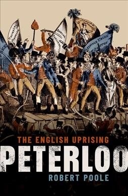 Peterloo : The English Uprising (Hardcover)