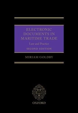 Electronic Documents in Maritime Trade : Law and Practice (Hardcover, 2 Revised edition)