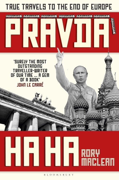 Pravda Ha Ha : True Travels to the End of Europe (Paperback)