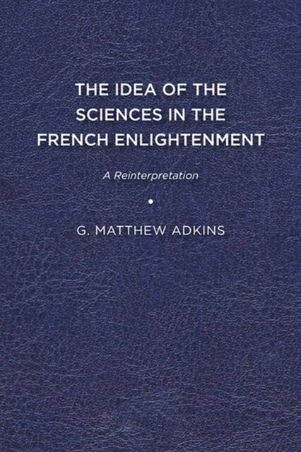 THE IDEA OF THE SCIENCES IN THE FRENCH E (Hardcover)