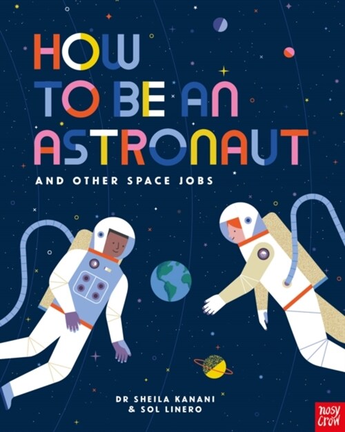How to be an Astronaut and Other Space Jobs (Paperback)