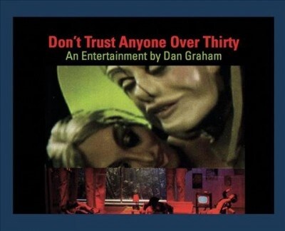 Dan Graham: Dont Trust Anyone Over Thirty: An Entertainment by Dan Graham (Paperback)