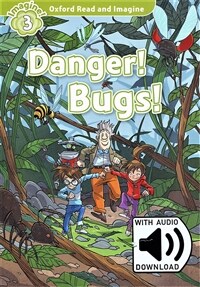 Oxford Read and Imagine: Level 2: Danger! Bugs! (Paperback + MP3 download)