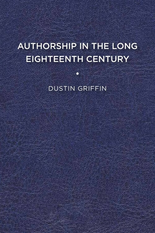 Authorship in the Long Eighteenth Century (Paperback)