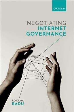 Negotiating Internet Governance (Hardcover)