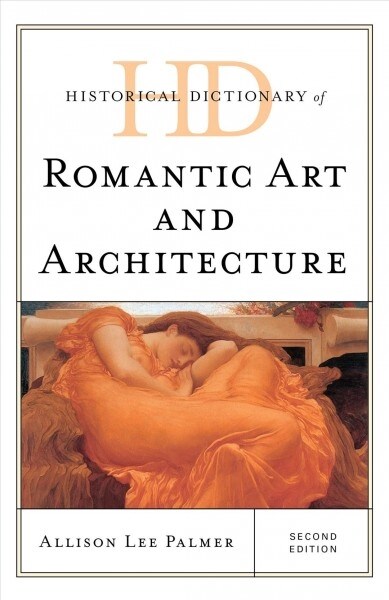 Historical Dictionary of Romantic Art and Architecture (Hardcover, 2)