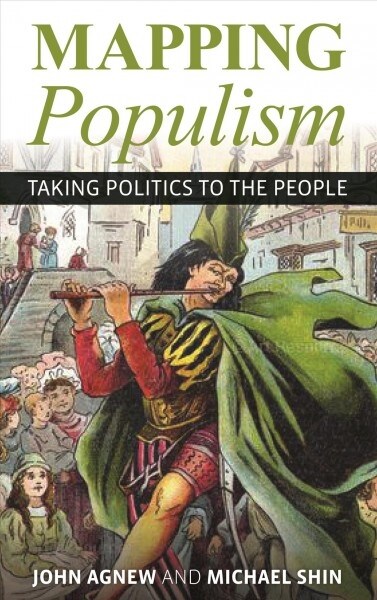 Mapping Populism: Taking Politics to the People (Paperback)