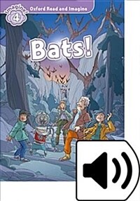 Oxford Read and Imagine: Level 4: Bats! (Package)
