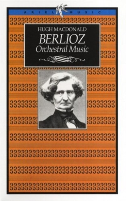 Berlioz Orchestral Music (Paperback)