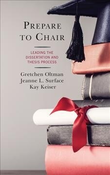 Prepare to Chair: Leading the Dissertation and Thesis Process (Hardcover)
