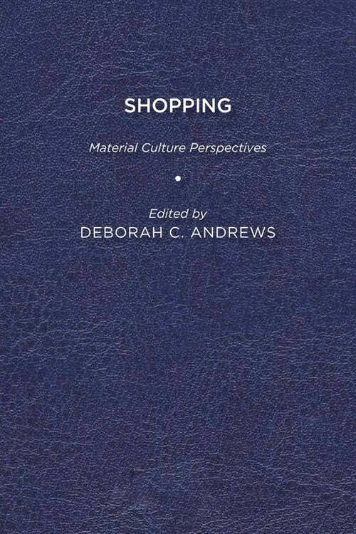 Shopping: Material Culture Perspectives (Paperback)