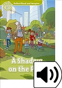 Oxford Read and Imagine: Level 3:: A Shadow on the Park Audio Pack (Package)