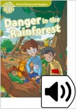 Oxford Read and Imagine: Level 3: Danger in the Rainforest Audio Pack (Multiple-component retail product)