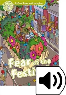 Oxford Read and Imagine: Level 3:: Fear at the Festival audio CD pack (Multiple-component retail product)