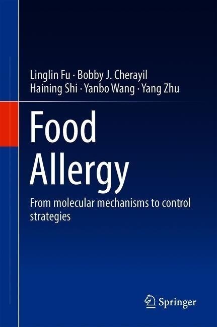 Food Allergy: From Molecular Mechanisms to Control Strategies (Hardcover, 2019)