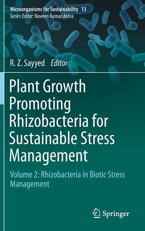 Plant Growth Promoting Rhizobacteria for Sustainable Stress Management: Volume 2: Rhizobacteria in Biotic Stress Management (Hardcover, 2019)