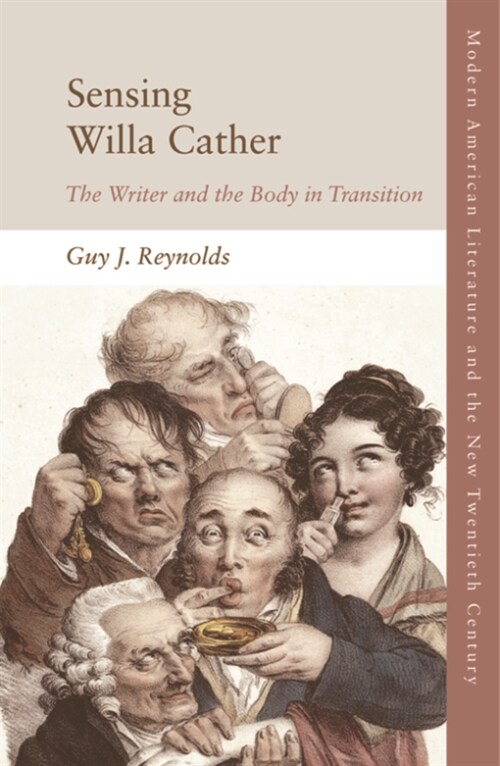 Sensing Willa Cather : The Writer and the Body in Transition (Hardcover)