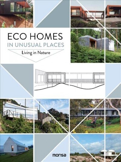Eco Homes in Unusual Places: Living in Nature (Hardcover)