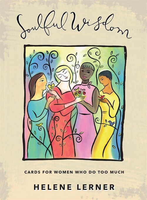 Soulful Wisdom: Cards for Women Who Do Too Much (Other)