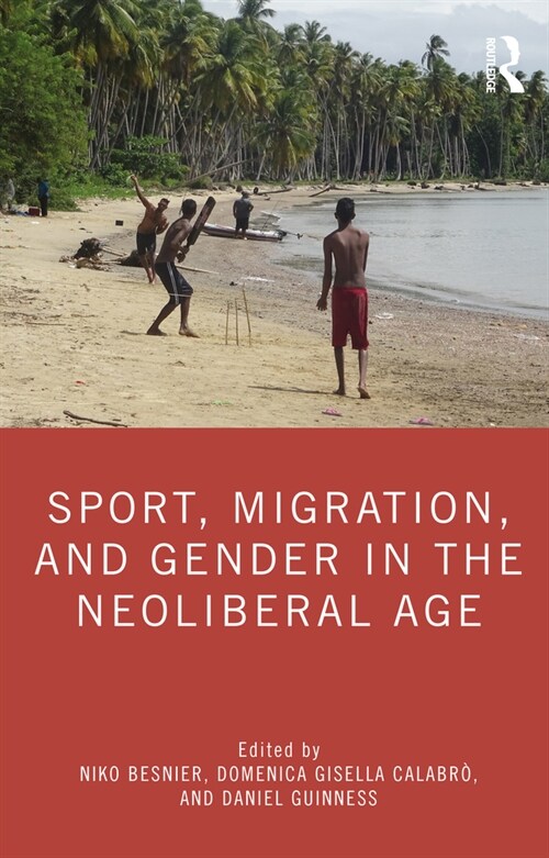Sport, Migration, and Gender in the Neoliberal Age (Hardcover)