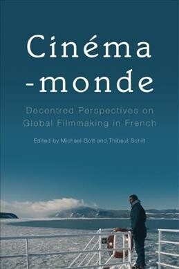 Cinema-Monde : Decentred Perspectives on Global Filmmaking in French (Paperback)