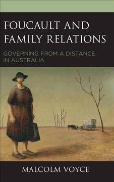 Foucault and Family Relations: Governing from a Distance in Australia (Hardcover)