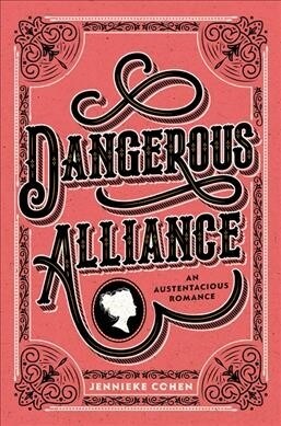 Dangerous Alliance: An Austentacious Romance (Hardcover)