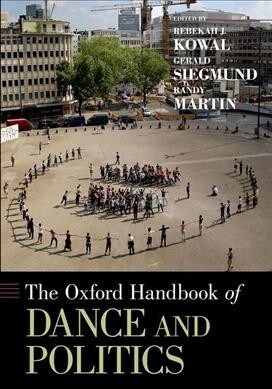 The Oxford Handbook of Dance and Politics (Paperback)