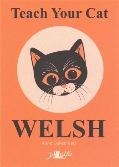 Teach Your Cat Welsh (Paperback)